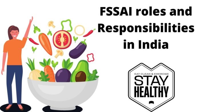 FSSAI roles and Responsibilities in India