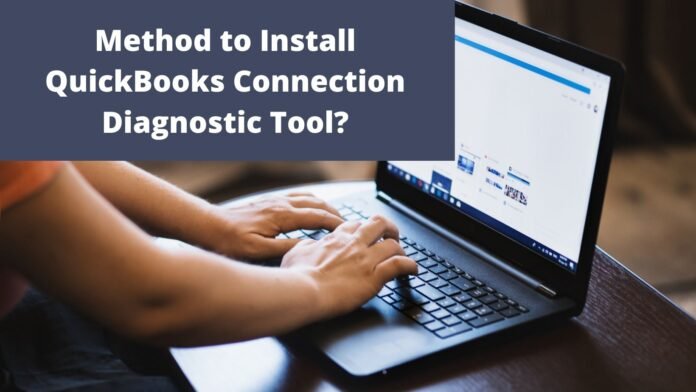 Method to Install QuickBooks Connection Diagnostic Tool?