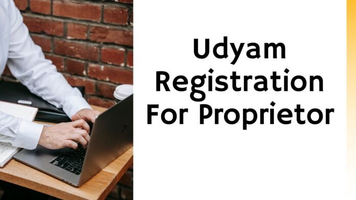 Udyam Registration For Proprietor