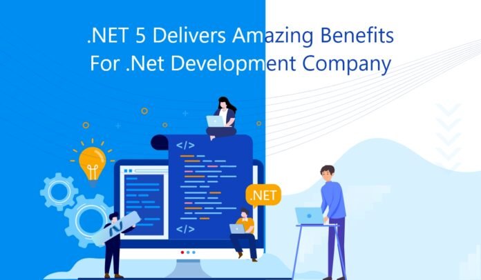 .NET 5 Delivers Amazing Benefits For .Net Development Company – 1