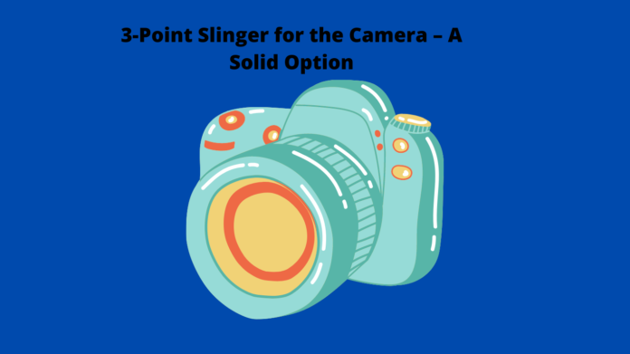 3-Point Slinger for the Camera – A Solid Option