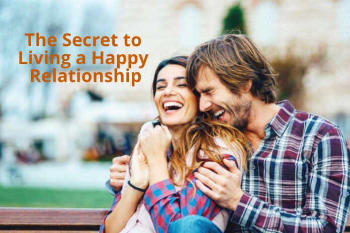 The Secret to Living a Happy Relationship