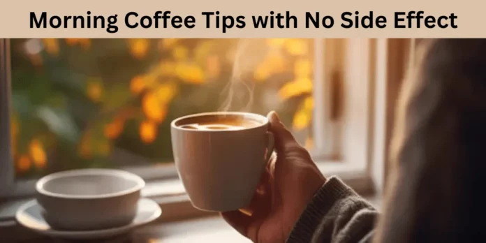 WellHealthOrganic.com Morning Coffee Tips with No Side Effects